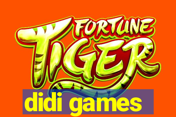 didi games